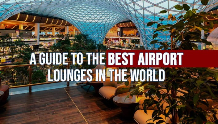 A guide to the Best Airport Lounges in the World