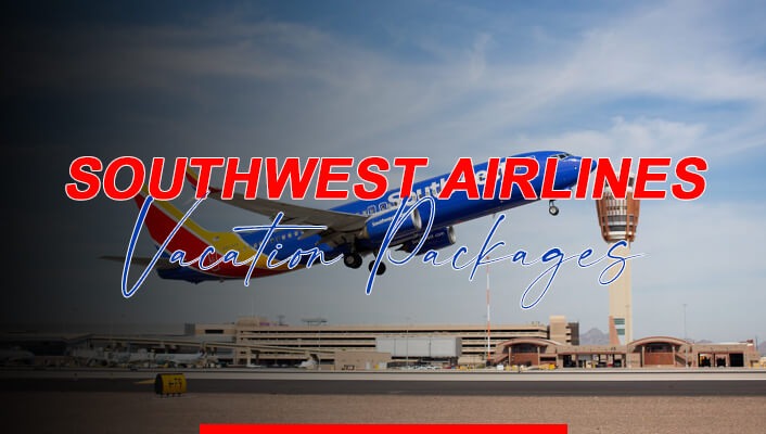 Southwest Vacation Packages: Updated Guide 2026