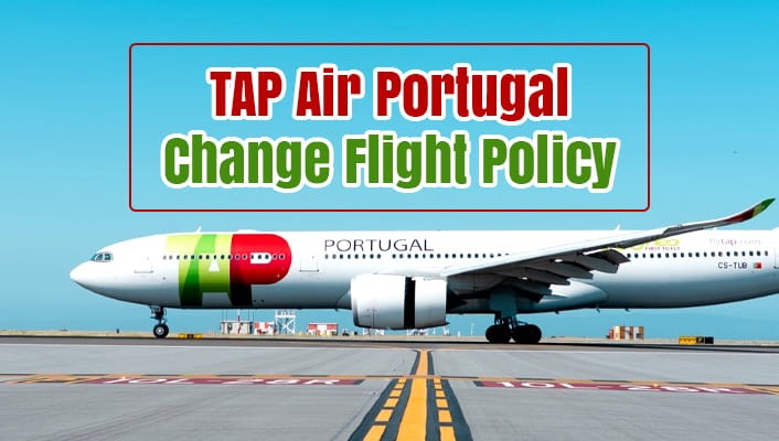 TAP Air Portugal Change Flight Policy: Fees, Rules, & How to Change Your Flights