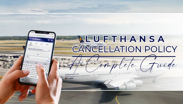 Lufthansa Cancellation Policy: A Complete Guide