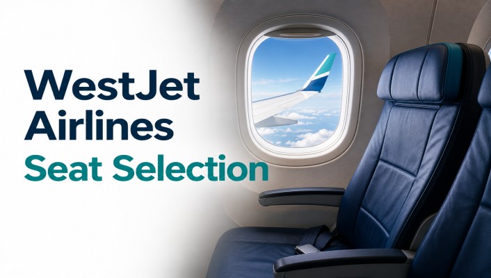 WestJet Seat Selection: Fees, Process, and Best Seats