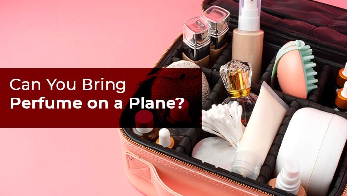 Can You Bring Perfume on a Plane?