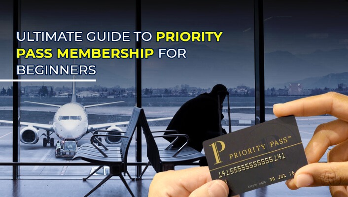 Ultimate Guide to Priority Pass Membership For Beginners
