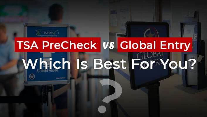 TSA PreCheck vs Global Entry: Which Is Best For You?